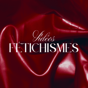 Fétichismes